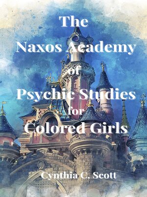 cover image of The Naxos Academy of Psychic Studies for Colored Girls